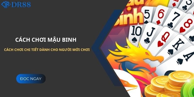 Cách chơi Mậu binh online chi tiết dành cho người mới chơi